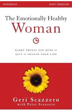 The Emotionally Healthy Woman Workbook: Eight Things You Have to Quit to Change Your Life