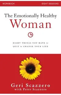 The Emotionally Healthy Woman Workbook: Eight Things You Have to Quit to Change Your Life