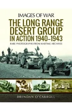 The Long Range Desert Group in Action 1940-1943