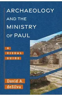 Archaeology and the Ministry of Paul: A Visual Guide