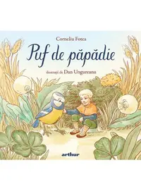 Puf de păpădie - Hardcover - Corneliu Fotea
