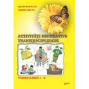 Activitati recreative interdisciplinare. Caiet de lucru pentru clasa I