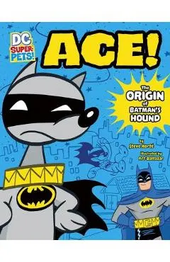 Ace: The Origin of Batman's Hound