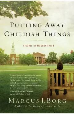 Putting Away Childish Things: A Novel of Modern Faith