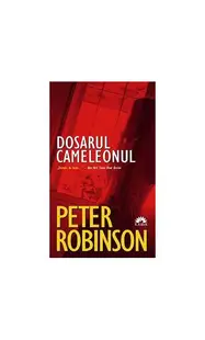 Dosarul Cameleonul - Paperback - Peter Robinson