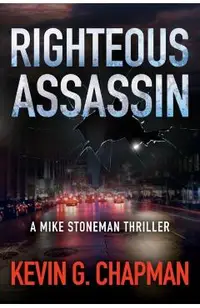 Righteous Assassin: A Mike Stoneman Thriller