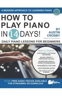 How to Play Piano in 14 Days: Daily Piano Lessons for Beginners