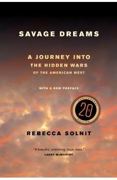 Savage Dreams: A Journey Into the Hidden Wars of the American West