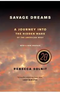 Savage Dreams: A Journey Into the Hidden Wars of the American West