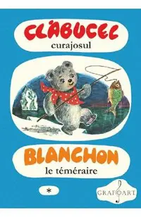 Clabucel curajosul. Blanchon le temeraire Vol.1