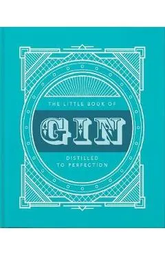 The Little Book of Gin: Distilled to Perfection