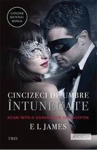 Cincizeci de umbre intunecate Vol. II Din trilogia Fifty Shades