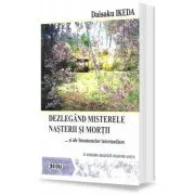Dezlegand misterele nasterii si mortii si ale fenomenelor intermediare. O viziune budista asupra vietii
