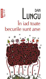 În iad toate becurile sunt arse - Paperback brosat - Dan Lungu