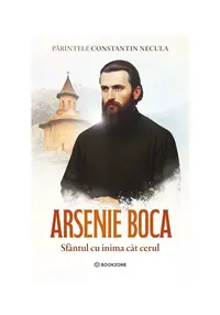 Arsenie Boca. Sfantul cu inima cat cerul