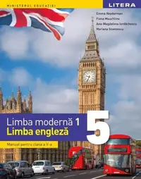 Manual. Limba modernă 1. Limba engleză. Clasa a V-a - Paperback brosat - Ana-Magdalena Iordăchescu, Emma Heyderman, Fiona Mauchline, Mariana Stoenescu