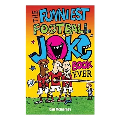 The Funniest Football Joke Book Ever