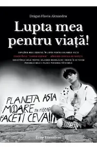 Lupta mea pentru viata!