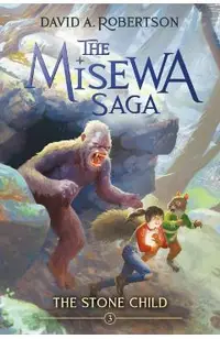 The Stone Child: The Misewa Saga, Book Three