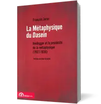 La Métaphysique du Dasein. Heidegger et la possibilité de la métaphysique (1927-1930)