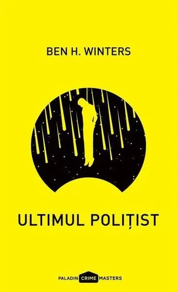 Ultimul polițist (Vol. 1) - Paperback - Ben H. Winters