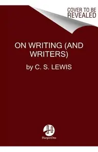 On Writing (and Writers): A Miscellany of Advice and Opinions