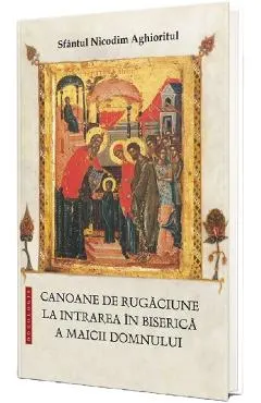 Canoane de rugaciune la Intrarea in Biserica a Maicii Domnului