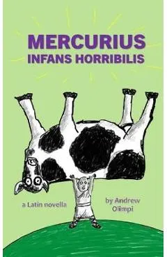 Mercurius: Infans Horribilis: A Latin Novella