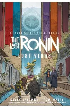 Teenage Mutant Ninja Turtles: The Last Ronin--Lost Years