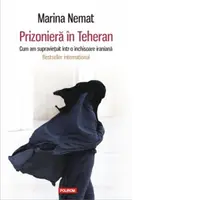 Prizoniera in Teheran. Cum am supravietuit intr-o inchisoare iraniana