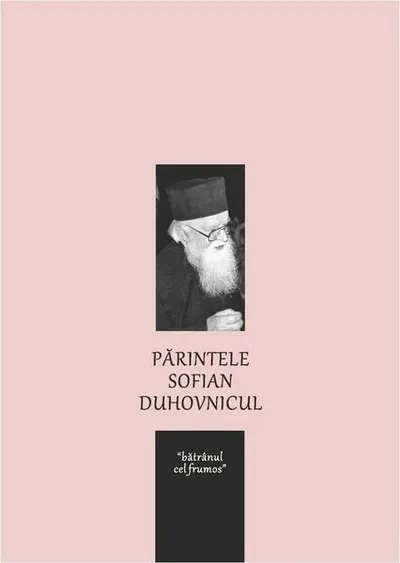 Părintele Sofian - Duhovnicul - Paperback brosat - ***