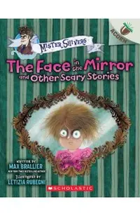 The Face in the Mirror and Other Scary Stories: An Acorn Book (Mister Shivers #5)