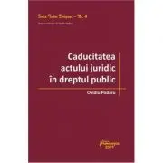 Caducitatea actului juridic in dreptul public