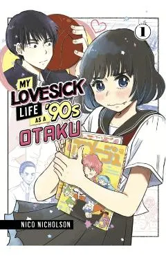 My Lovesick Life as a '90s Otaku 1