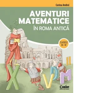 Aventuri matematice in Roma antica. Clasele III-IV