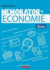 Memorator de economie pentru liceu - Paperback brosat - Cecilia Ionescu