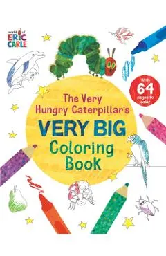 The Very Hungry Caterpillar's Very Big Coloring Book