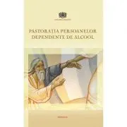 Pastoratia persoanelor dependente de alcool