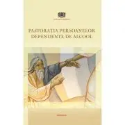 Pastoratia persoanelor dependente de alcool