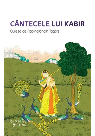 Cantecele lui Kabir. Culese de Rabindranath Tagore