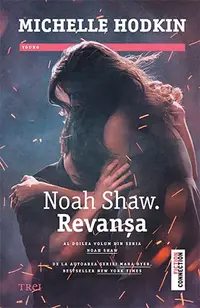 Noah Shaw. Revanșa (seria Noah Shaw, vol. 2)