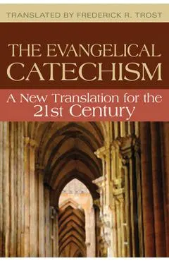 Evangelical Catechism:: A New Translation for the 21st Century