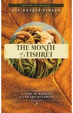 The Month of Tishrei: A Time of Rebirth and Upward Movement
