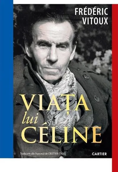 Viața lui Céline - Paperback brosat - Frédéric Vitoux