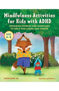 Mindfulness Activities for Kids with ADHD: Engaging Stories and Exercises to Help You Learn and Thrive