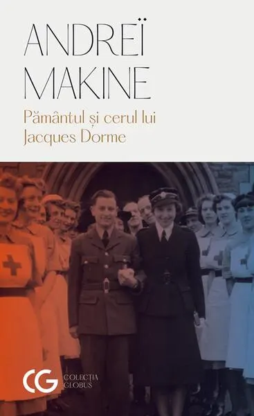 Pământul și cerul lui Jacques Dorme - Paperback brosat - Andreï Makine