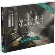 Agresorul lui Mos Craciun. Colectia Escape Room