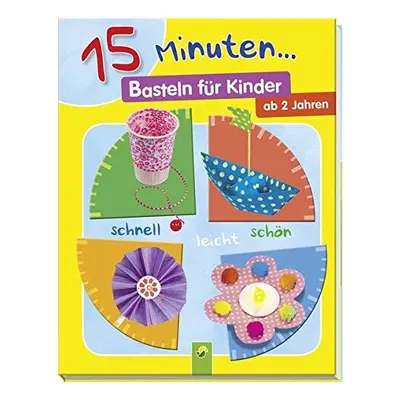 15 Minuten... Basteln für Kinder