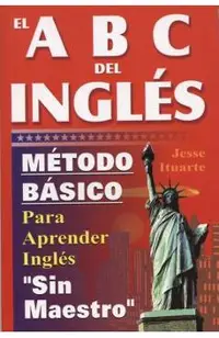 El ABC del Ingles: Maetodo Baasico Para Aprender Inglaes Sin Maestro
