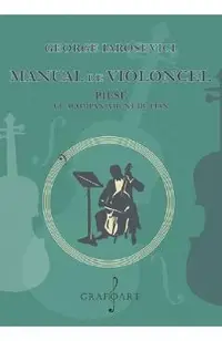 Manual de violoncel. Piese cu acompaniament de pian + Stima pentru violoncel